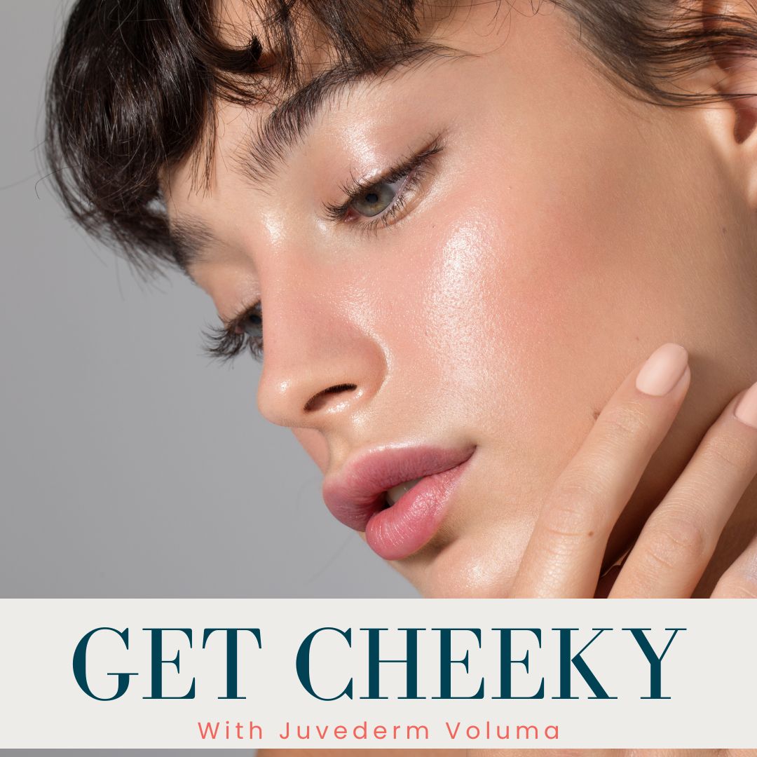 "Get Cheeky With It" with Juvederm Voluma